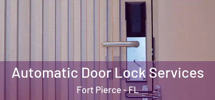 Automatic Door Lock Services Fort Pierce - FL