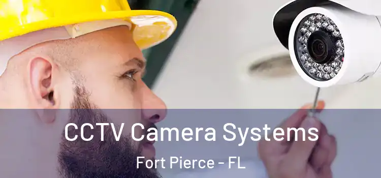 CCTV Camera Systems Fort Pierce - FL