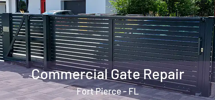 Commercial Gate Repair Fort Pierce - FL