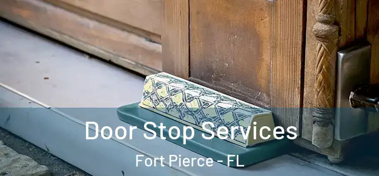Door Stop Services Fort Pierce - FL