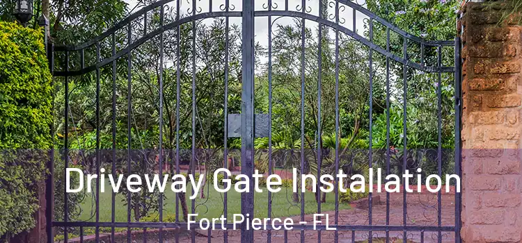 Driveway Gate Installation Fort Pierce - FL