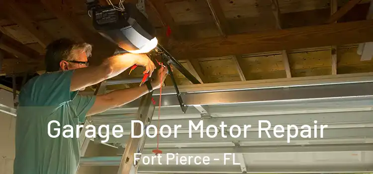  Garage Door Motor Repair Fort Pierce - FL
