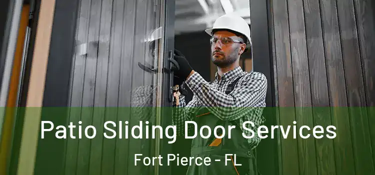 Patio Sliding Door Services Fort Pierce - FL
