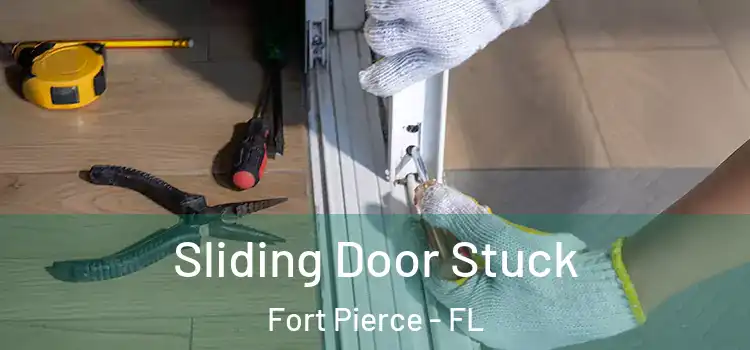Sliding Door Stuck Fort Pierce - FL