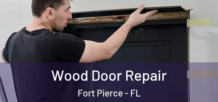 Wood Door Repair Fort Pierce - FL